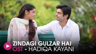 Zindagi Gulzar Hai  OST by Hadiqa Kiyani  HUM Music [upl. by Rolfston]