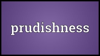 Prudishness Meaning [upl. by Sivrat173]