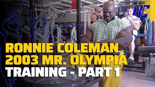 Ronnie Coleman 2003 Mr Olympia Training  Part 1  Ronnie Coleman [upl. by Perce891]