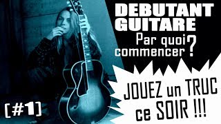 DEBUTANT GUITARE  Par quoi commencer 1 PDF [upl. by Nahsyar]