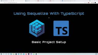 Using Sequelize With TypeScript Basic Project Setup [upl. by Ellerd]