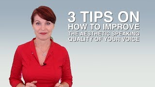 Three Tips On How To Improve Your Speaking Voice [upl. by Ebert]