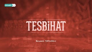 Tesbihat  Bünyamin Topçuoğlu [upl. by Lisetta]