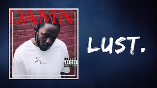 Kendrick Lamar  LUST Lyrics [upl. by Valencia]