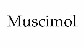 How to Pronounce Muscimol [upl. by Shaefer]