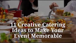 11 Creative Catering Ideas To Make Your Event Memorable [upl. by Emmit]