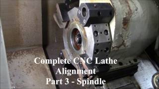 Complete CNC Lathe Alignment  Part 3  Spindle [upl. by Winfrid]