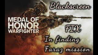 Black screen after finding Faraz mission fix Medal Of Honor Warfighter [upl. by Halvaard]