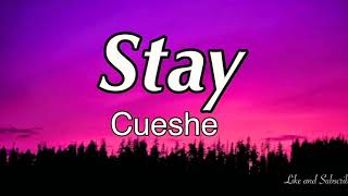 Stay  cueshe Lyrics [upl. by Aserahs374]