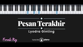 Pesan Terakhir  Lyodra Ginting KARAOKE PIANO  FEMALE KEY [upl. by Ddot]