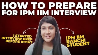 How to Prepare for IPMAT Interview  My IPM Interview Experience  By IPM IIM Student [upl. by Fulton]