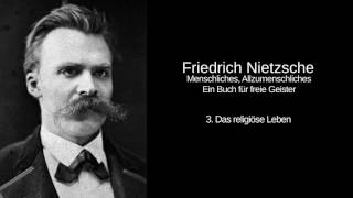 3 Das religiöse Leben  Menschliches Allzumenschliches  Friedrich Nietzsche [upl. by Eilhsa]