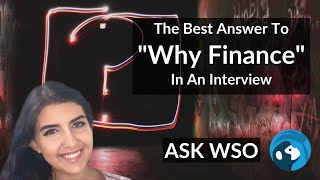 The Best Answer To quotWhy Financequot In An Interview [upl. by Aihseket190]