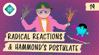 Radical Reactions amp Hammonds Postulate Crash Course Organic Chemistry 19 [upl. by Macdonald]