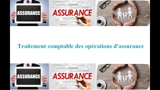 Assurance Traitement comptable des opérations dassurance [upl. by Noremak]