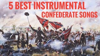 5 Best Instrumental Confederate Songs [upl. by Aluin]