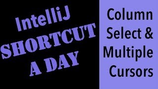 IntelliJ shortcut a day Column amp Multi Cursor Select [upl. by Amelia43]