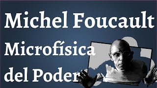 Foucault Microfisica del Poder [upl. by Mercier942]