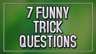 7 Funny Trick Questions [upl. by Amado619]