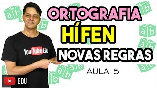 Ortografia  Aula 5  Emprego do Hífen Novas Regras [upl. by Odyssey728]