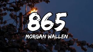 Morgan Wallen  865 lyrics [upl. by Denison]