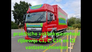 praktische vakbekwaamheid voor rijbewijs C1 C C1E en CE vastzettechnieken [upl. by Tareyn696]