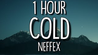 NEFFEX  Cold Lyrics 🎵1 Hour [upl. by Raffo]