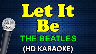 LET IT BE Beatles  The Beatles HD Karaoke [upl. by Wisnicki352]