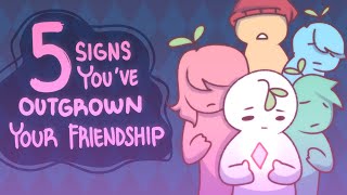 5 Signs You’ve Outgrown Your Friendship [upl. by Rekab91]