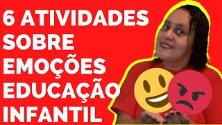 6 ATIVIDADES SOBRE EMOÇÕES EDUCAÇÃO INFANTIL [upl. by Oslec]