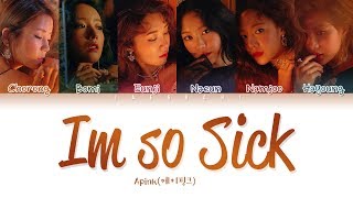 APINK 에이핑크  Im So Sick 1도 없어 Color Coded Lyrics ENGROM가사 [upl. by Seligmann]