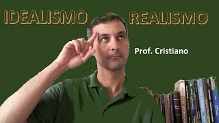 IDEALISMO E REALISMO [upl. by Templer241]