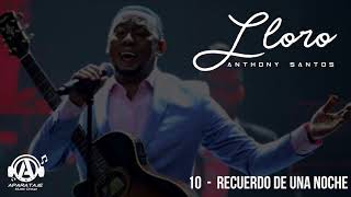 Anthony Santos  Recuerdo de una noche  Audio Oficial   Lloro [upl. by Nihahs]