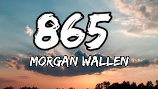 Morgan Wallen  865 lyrics [upl. by Idoux]