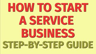 Starting a Service Business Guide  How to Start a Service Business  Service Business Ideas [upl. by Eitsyrhc]