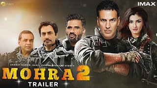 MOHRA 2  AKSHAY KUMAR  SUNEEL SHETY  RAVEENA TANDON  TIGER SHROFF  TRAILER 2025MUDASSAR STUDIO [upl. by London]