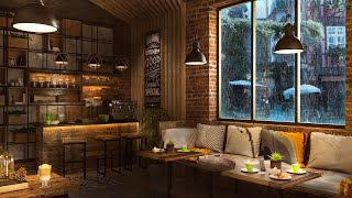 Rainy Cafe with Cozy Jazz  Relaxing Elegant Instrumental Jazz for Work Study Focus and Chill [upl. by Anaugahs975]