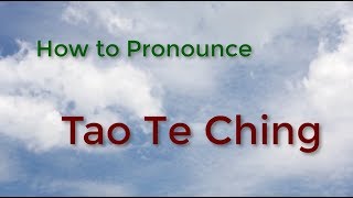 How to pronounce Tao Te Ching [upl. by Aidyl154]