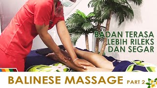 BALINESE MASSAGE Part 2  The Most Popular Traditional Full Body Massage from Bali [upl. by Aspia14]