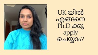 How to apply for PhD in the UKInternational StudentsScholarshipsMalayalam Vlog [upl. by Tada423]