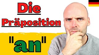 Präpositionen Deutsch  Die Präposition quotANquot  Deutsch lernen [upl. by Acessej]