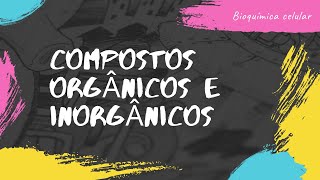 Compostos orgânicos e inorgânicos [upl. by Haropizt]