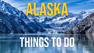 Top 10 Best Things to Do in Alaska [upl. by Immat818]