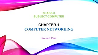 Chapter 1 Computer Networking  Part 2  Class 8 [upl. by Normalie]