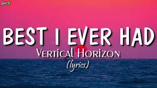 Best I Ever Had lyrics  Vertical Horizon [upl. by Leonie]