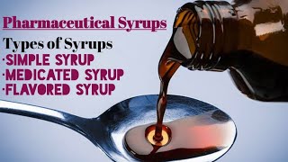 Syrups  Types of syrups  Uses  Liquid dosage form  Pharmaceutics1 [upl. by Tyika]