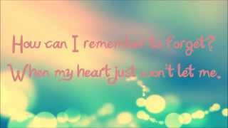 How Can I Remember to Forget  Sara Paxton Lyrics [upl. by Oniskey]