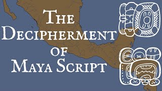 The Decipherment of Maya Script [upl. by Rebbecca]