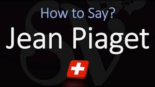 How to Pronounce Jean Piaget CORRECTLY [upl. by Laucsap276]