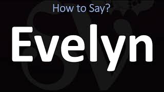 How to Pronounce Evelyn CORRECTLY [upl. by Arual]